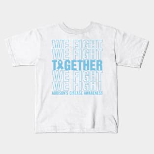 Addison's Disease Awareness We Fight Together Kids T-Shirt